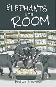 Elephants in the Room by Suraj Laxminarayan